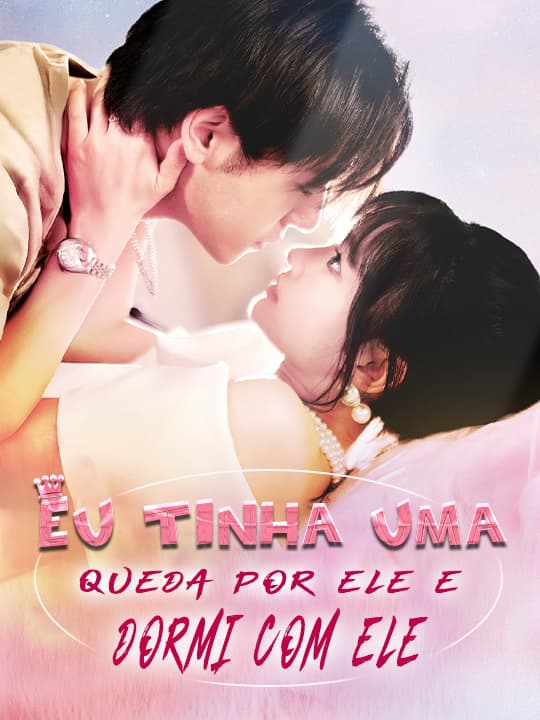 Eu tinha uma queda por ele e dormi com ele.