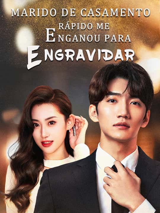 Marido de casamento rápido me enganou para engravidar